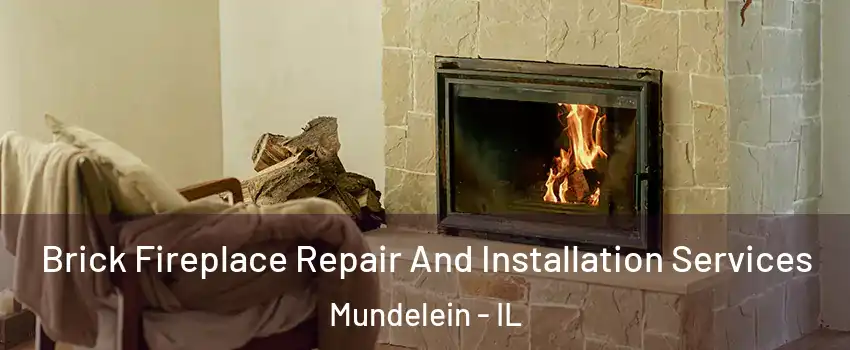  Brick Fireplace Repair And Installation Services Mundelein - IL