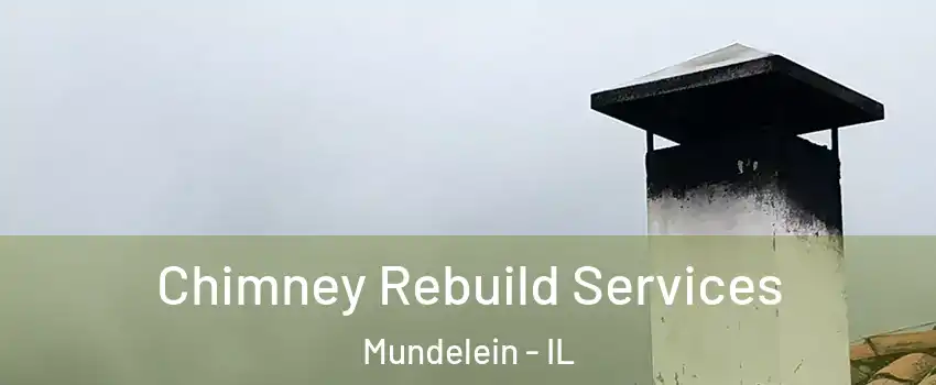  Chimney Rebuild Services Mundelein - IL