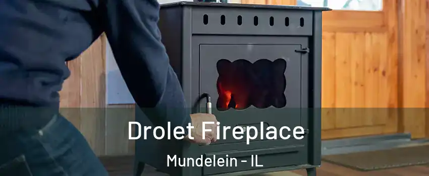  Drolet Fireplace Mundelein - IL
