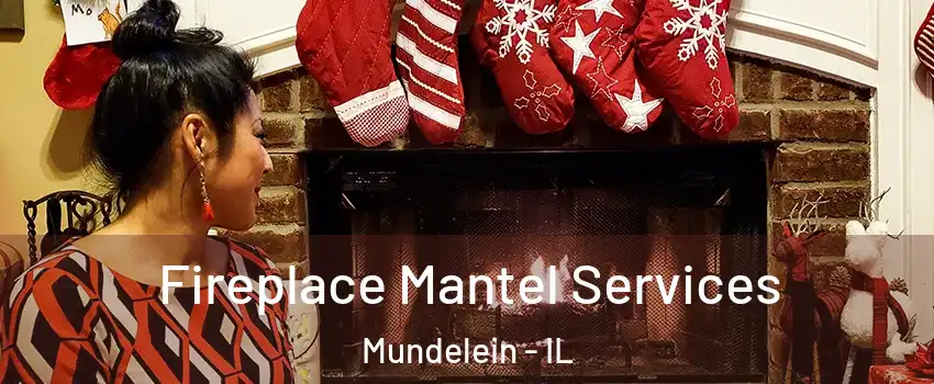  Fireplace Mantel Services Mundelein - IL