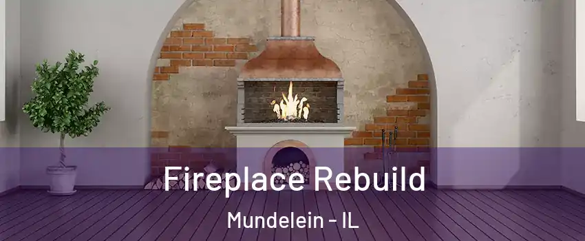  Fireplace Rebuild Mundelein - IL