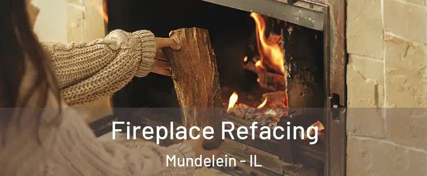  Fireplace Refacing Mundelein - IL