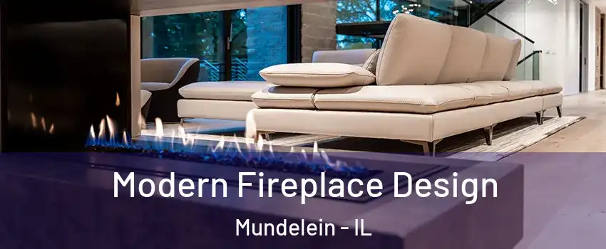  Modern Fireplace Design Mundelein - IL