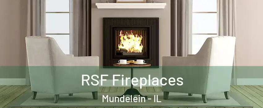  RSF Fireplaces Mundelein - IL