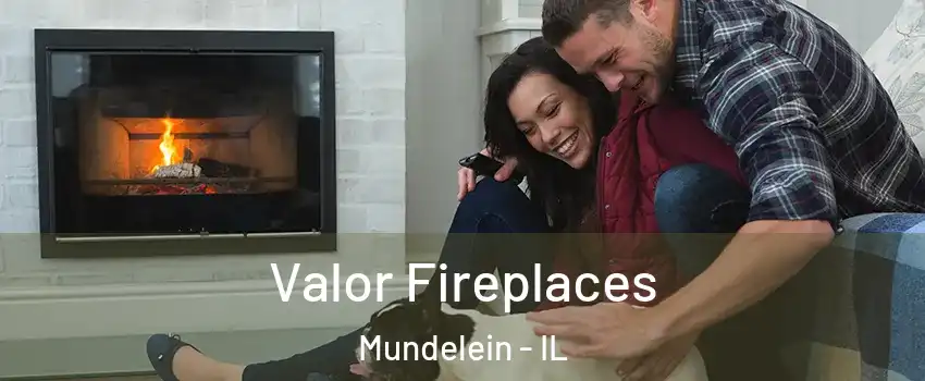  Valor Fireplaces Mundelein - IL