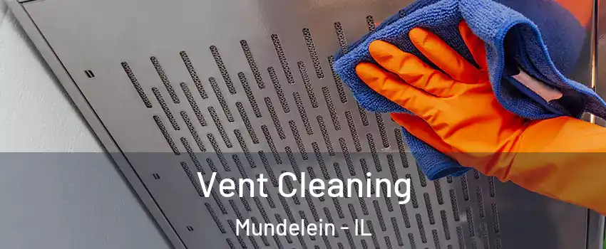  Vent Cleaning Mundelein - IL